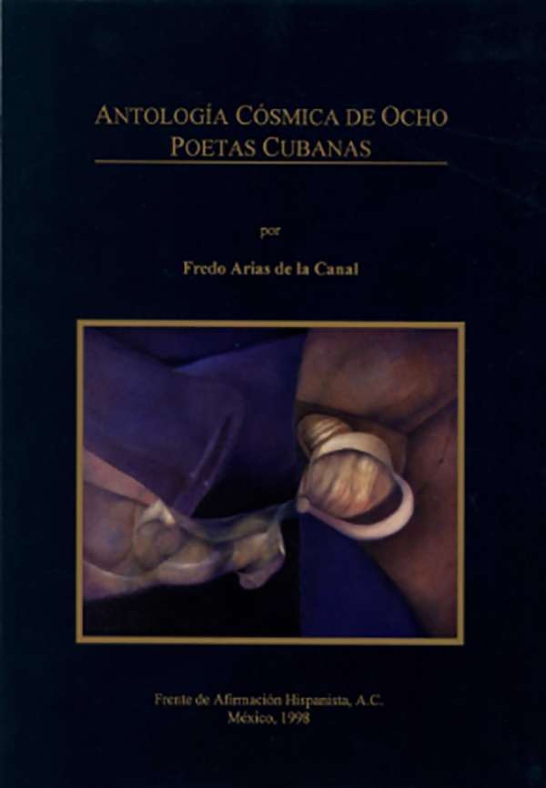 Antología Ocho poetas cubanas (Frente de Afirmación Hispanista, México, 1998)
