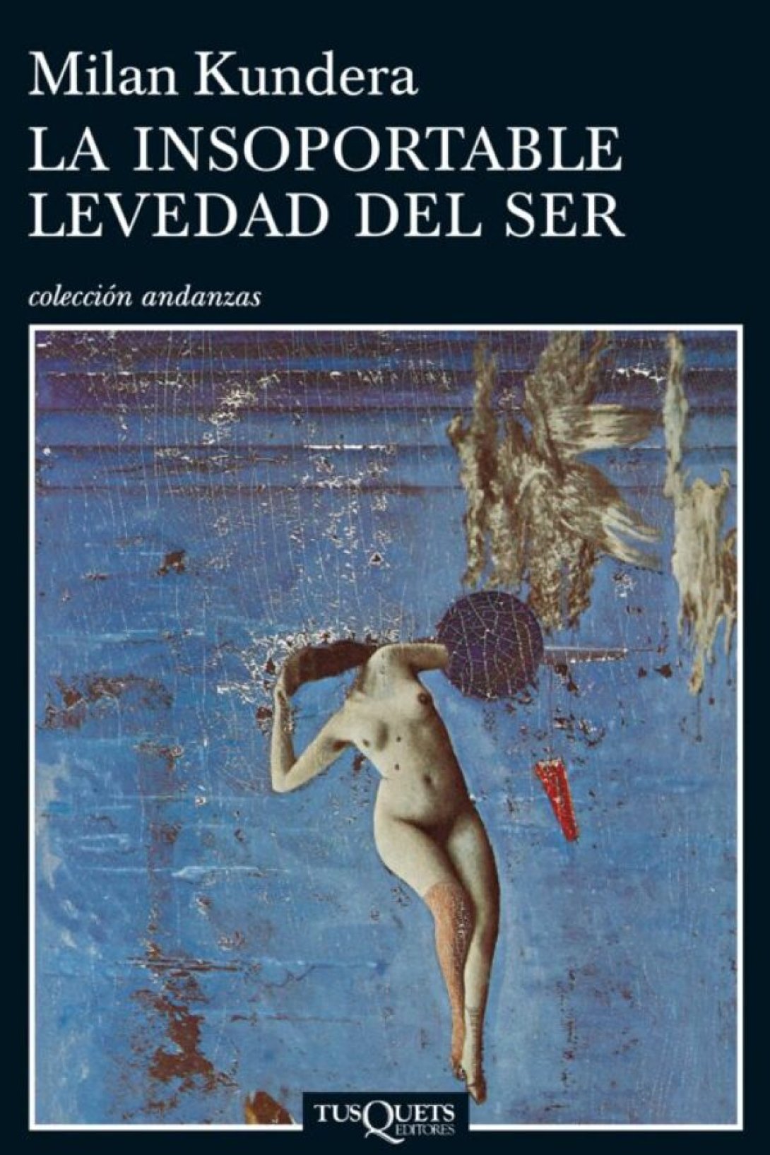Portada de una edición española del libro La insoportable levedad del ser, de Milan Kundera. 