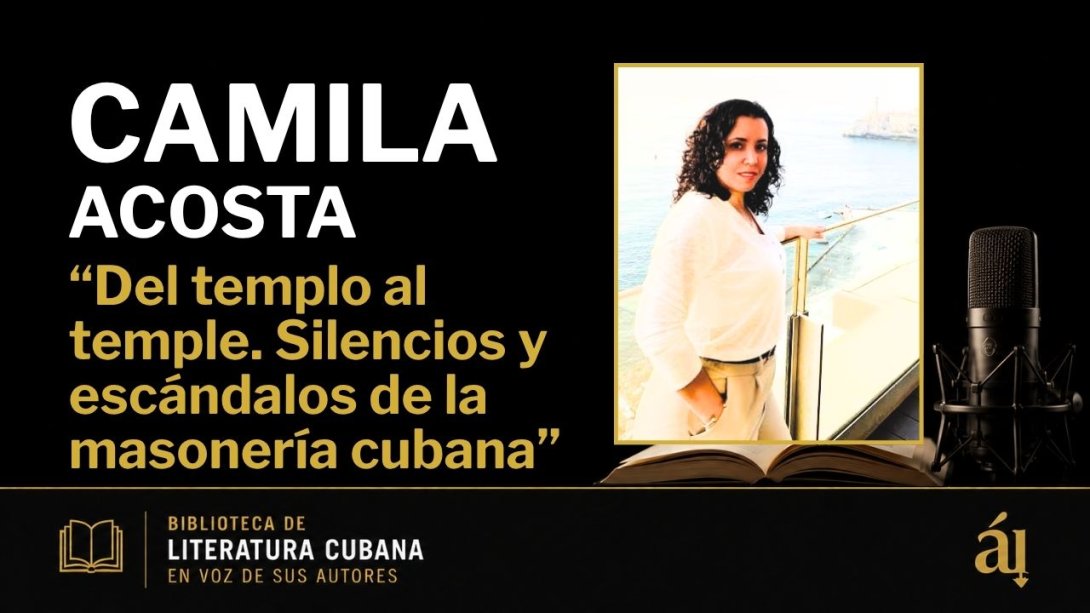 Camila Acosta lee "Del templo al temple. silencios y escándalos de la masonería cubana".