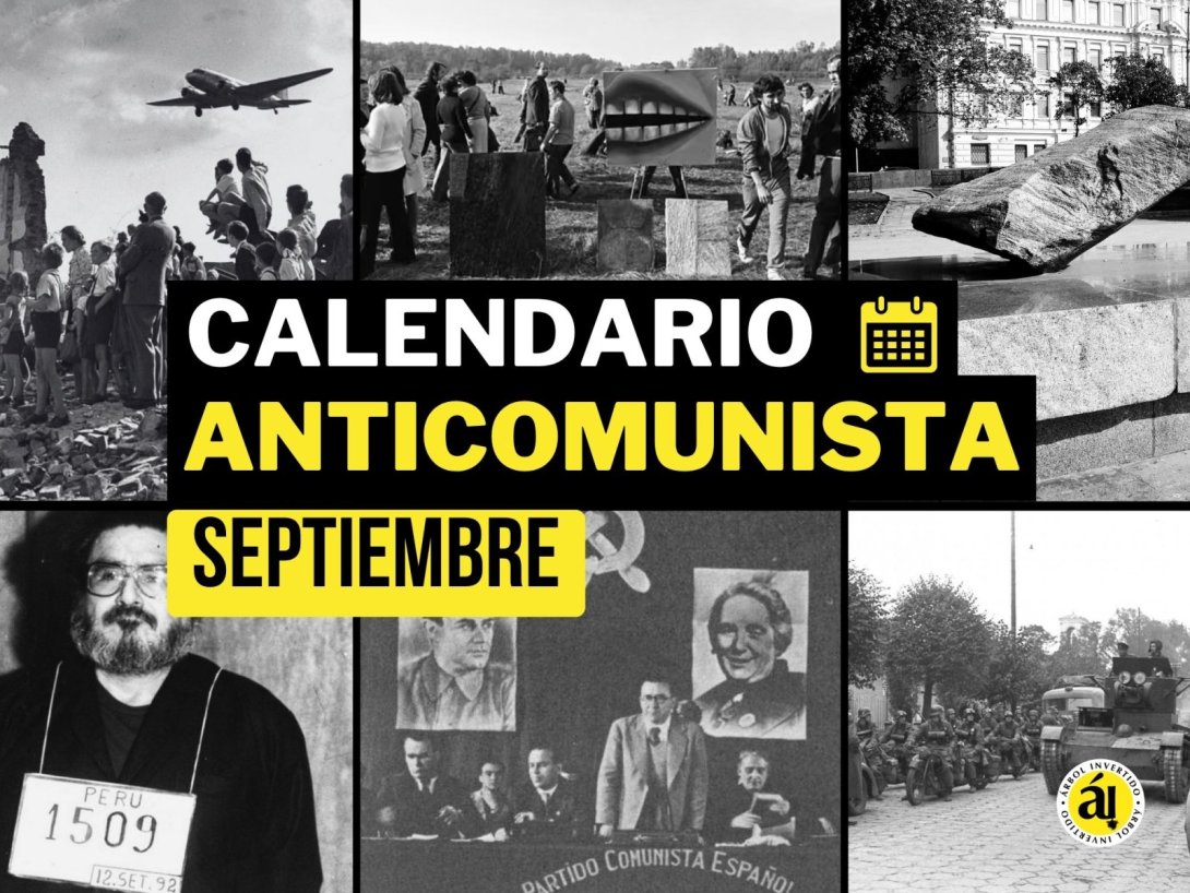 Calendario anticomunista. Efemérides de septiembre. Vuelo en bloqueo a Berlín occidental (1948), exposición del Bulldozer, Piedra Solovetsky de Moscú, AbImael Guzmán capturado, reunión del PCE, tanques soviéticos y columna nazi (Polonia).