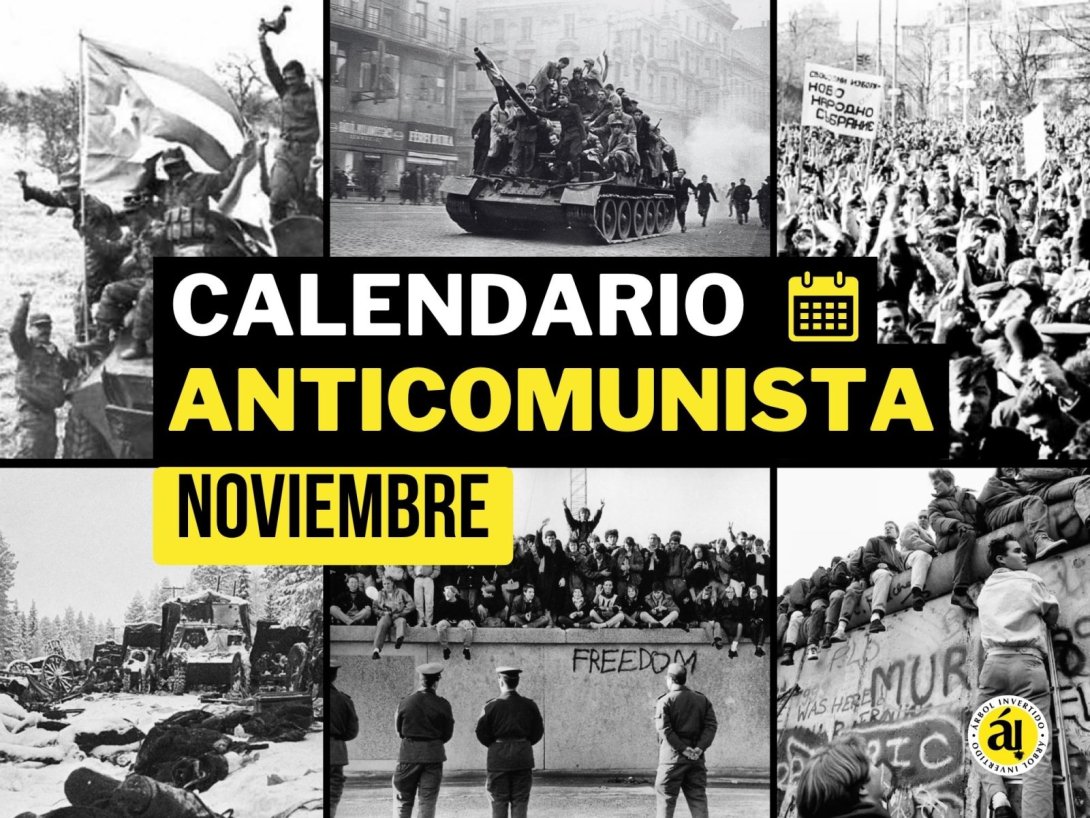 Calendario anticomunista. Efemérides de noviembre. Tropas cubanas en Angola, rebeldes húngaros sobre un tanque capturado (1956), protesta (Bulgaria, 1989), invasión soviética a Finlandia, muro de Berlín (1989).