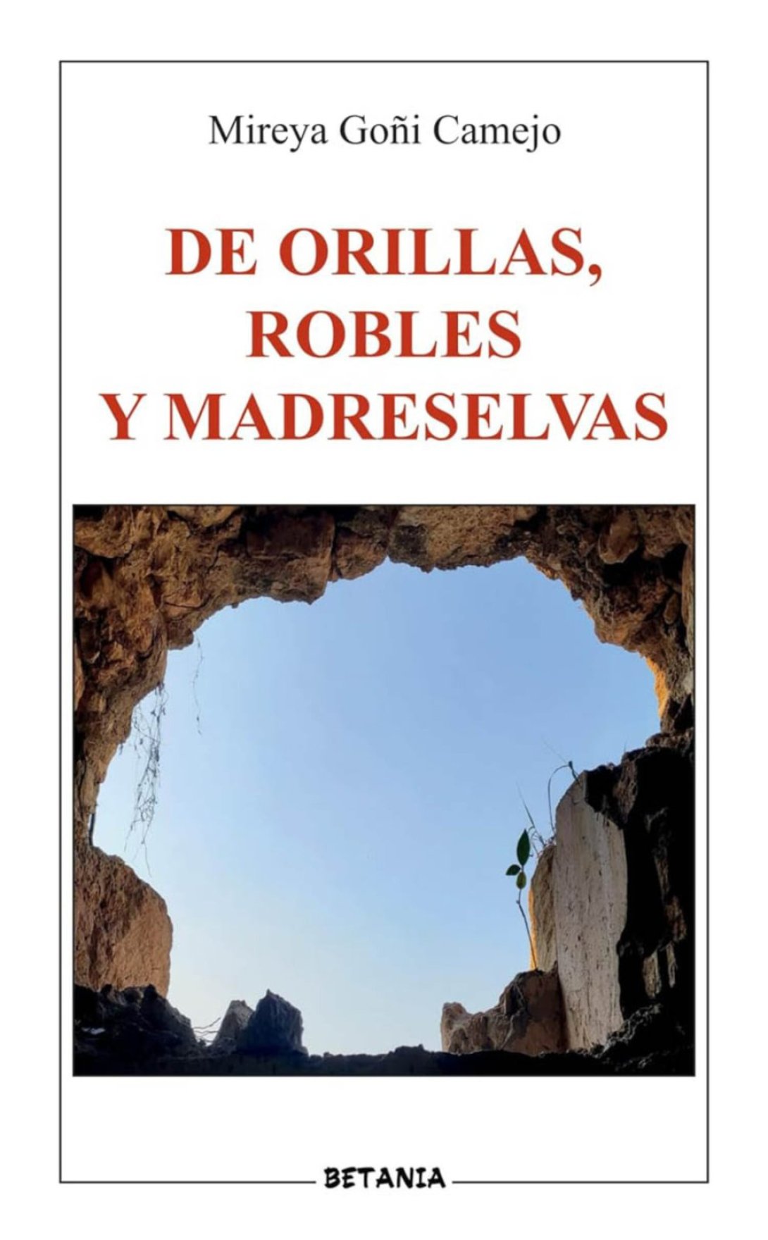 Cubierta del libro "De orillas, robles y madreselvas” (Editorial Betania, 2025) de Mireya Goñi Camejo.