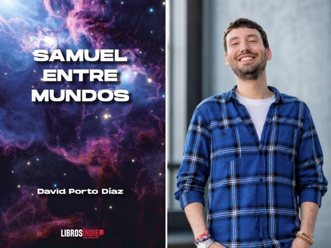 Novela "Samuel entre dos mundos" (Libros Indie, Sevilla, 2025) y su autor David Porto Díaz.