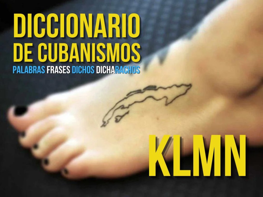 Diccionario de cubanismos. Palabras, frases, dichos y dicharachos