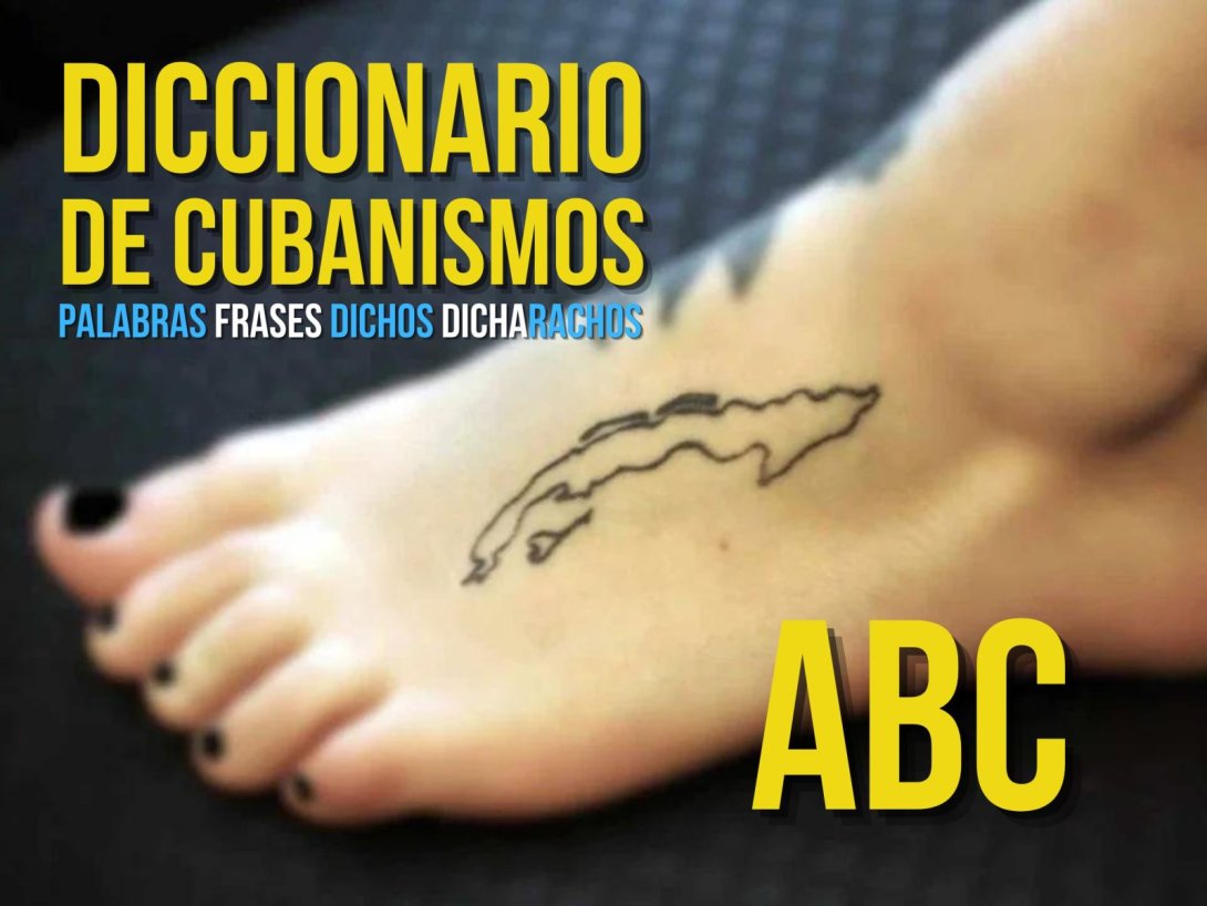 Diccionario de cubanismos. Palabras, frases, dichos y dicharachos