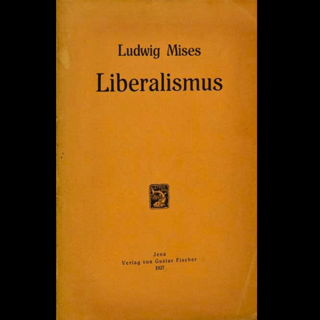 Edición príncipe de "Liberalismo. La tradición clásica" (Gustav Fischer Verlag, Jena, Alemania, 1927) de Ludwig von Misses.
