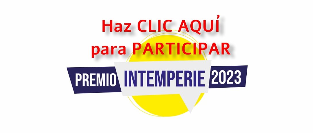 Promo clic aquí para participar en Premio Intemperie 2023