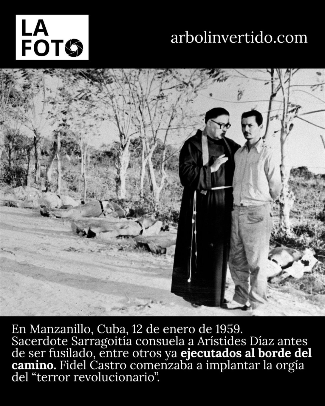 Foto histórica de fusilamientos en Cuba en 1959. Sacerdote brinda consuelo a Aristidez Díaz antes de ser fusilado.