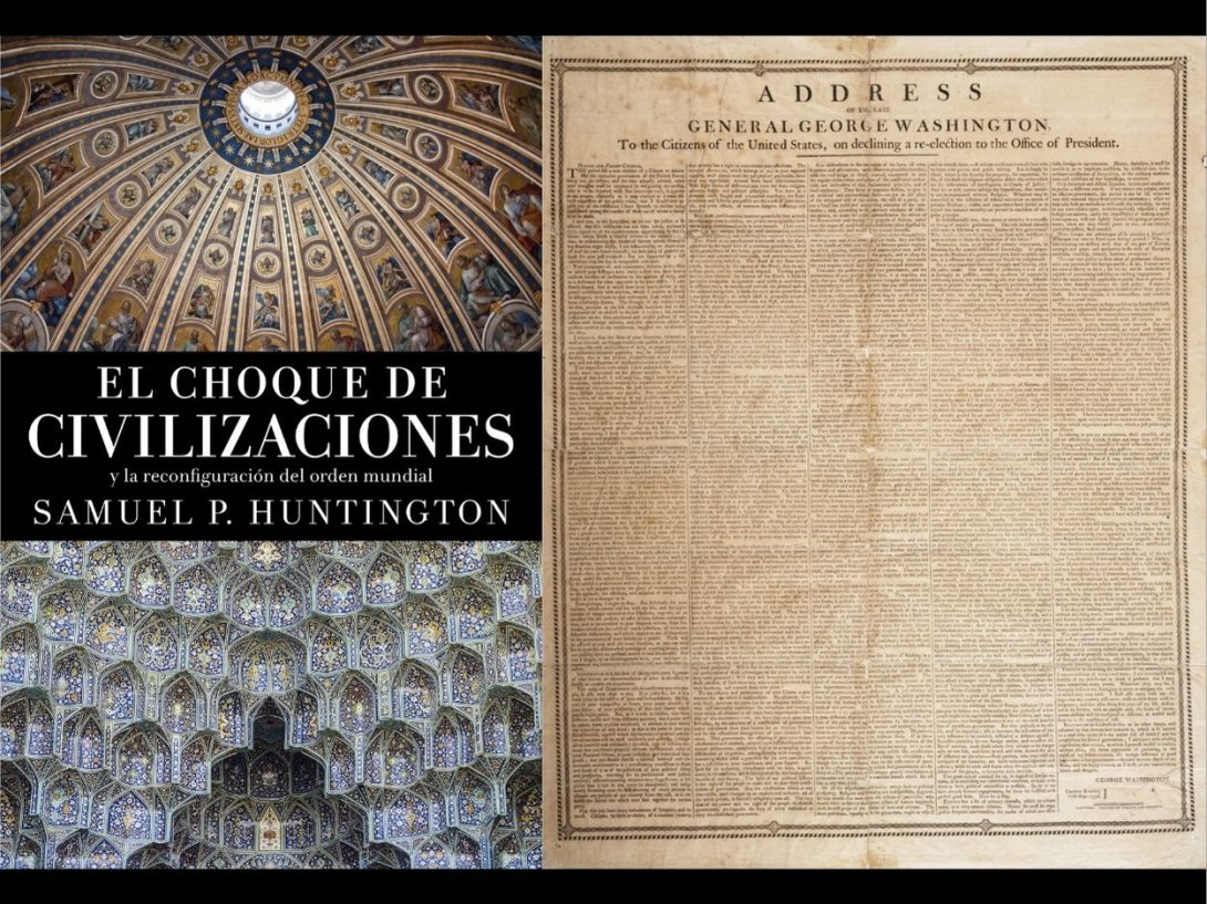 Cubierta del libro "El choque de civilizaciones" (1996) de Samuel P. Huntington y el discurso de despedida de George Washington al pueblo estadounidense (1796).