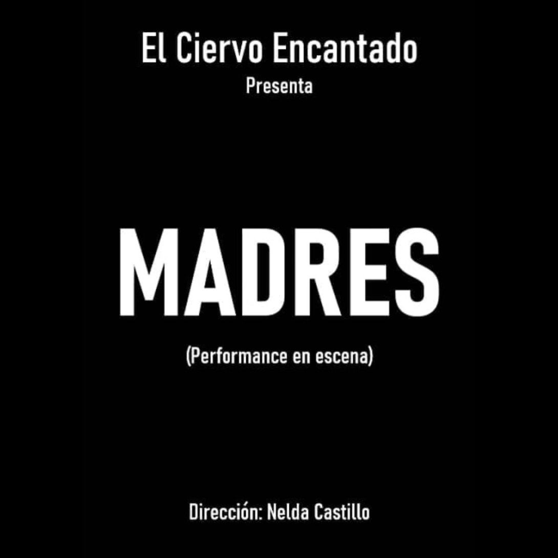 Cartel de la obra teatral "Madres" (2024) del grupo cubano El Ciervo Encantado.