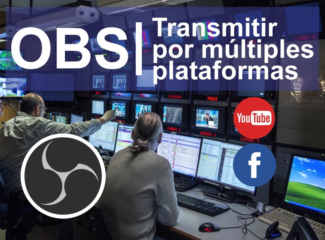 Estudio de TV y Programa OBS para transmitir por múltiples canales de video