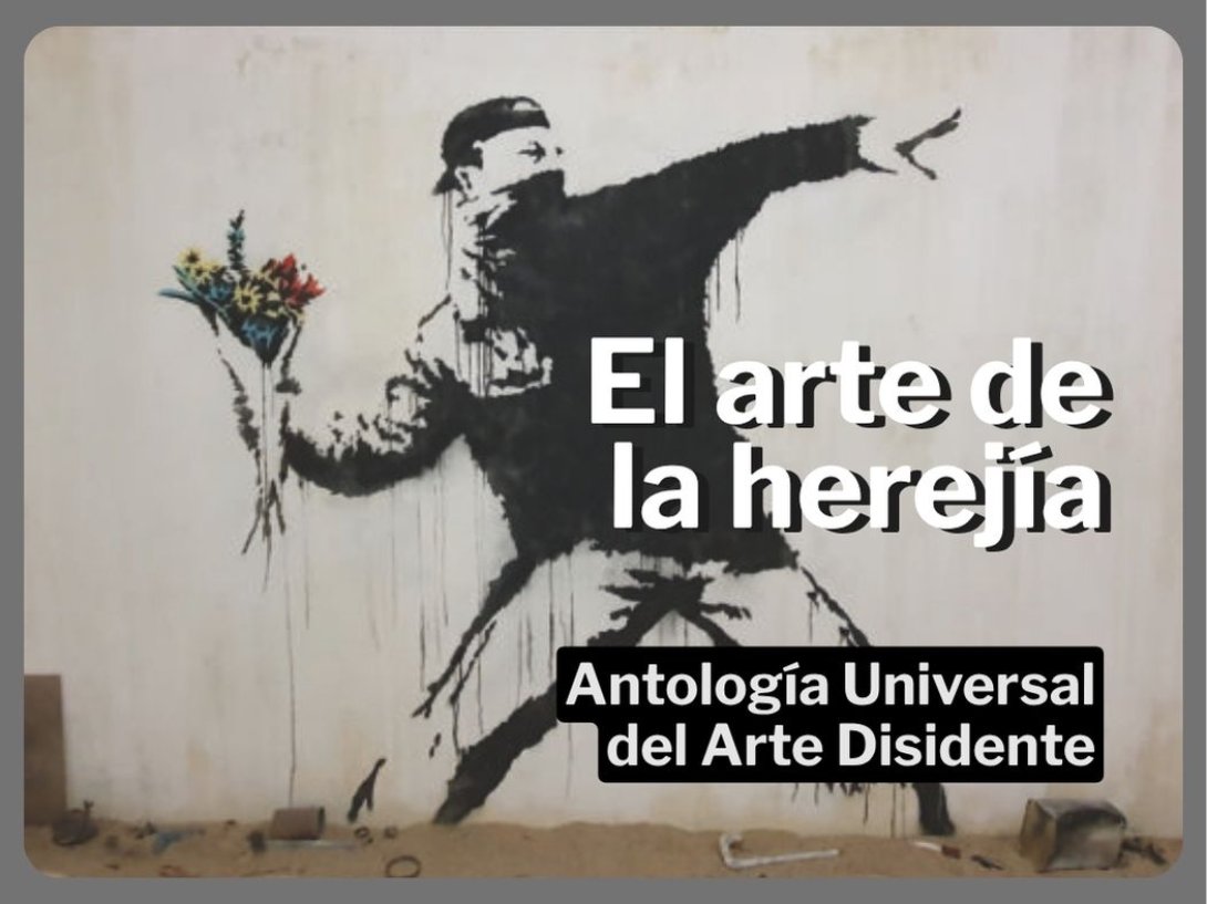 Portada de la "Antología del Arte Disidente". Obra de Banksy: THE FLOWER THROWER