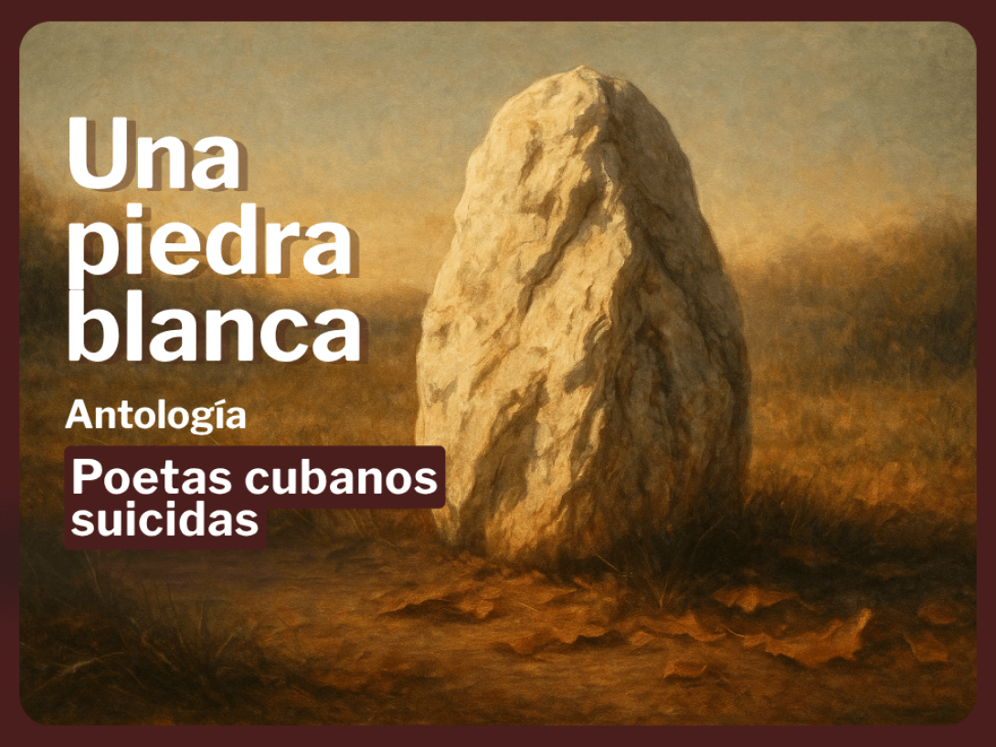 Portada de antología de poetas cubanos suicidas. "Una piedra blanca"