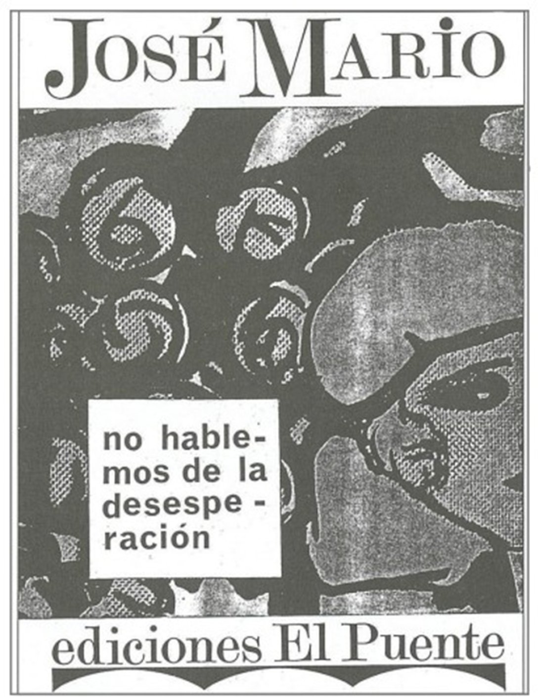 Cubierta de la primera edición del poemario "No hablemos de la desesperación" (Ediciones El Puente, 1970) del autor cubano José Mario.