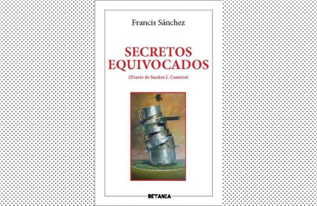 Portada del libro Secretos equivocados, cuentos de Francis Sánchez