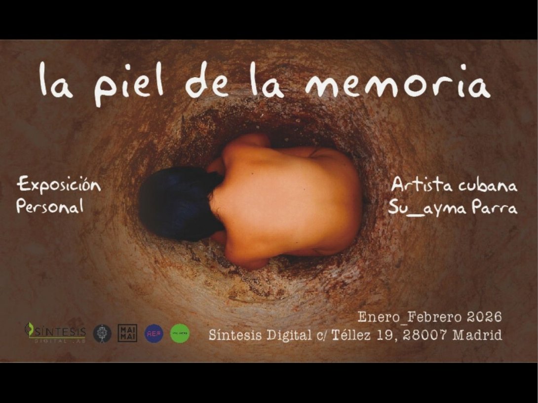 Cartel de la exposición "La piel de la Memoria" de la artista visual cubana Su_ayma Parra en el espacio Síntesis Digital,  Madrid (enero-febrero de 2026).