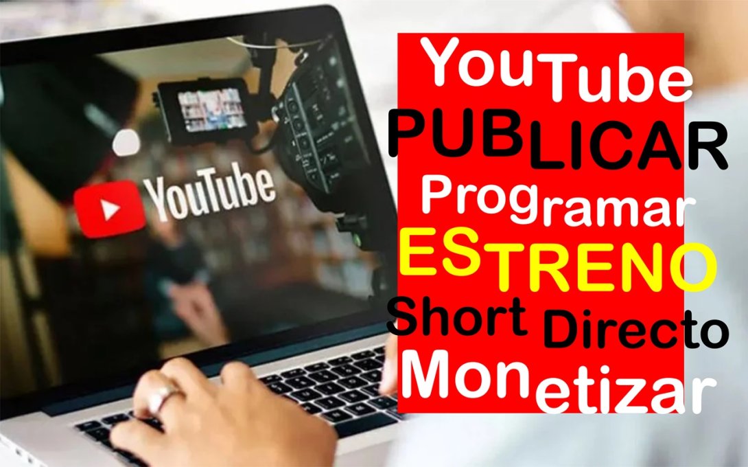 YouTube, laptop con YouTube, guía pauta publicar editar estreno