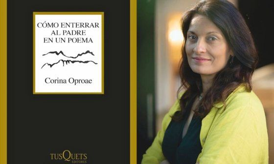 Libro "Cómo enterrar al padre en un poema" (2025) y su autora Corina Oproae.