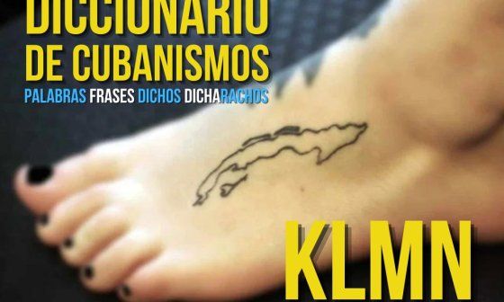 Diccionario de cubanismos. Palabras, frases, dichos y dicharachos