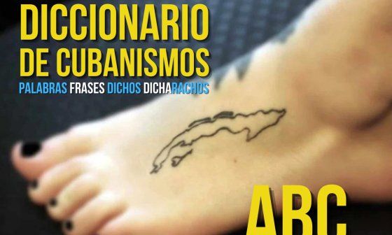 Diccionario de cubanismos. Palabras, frases, dichos y dicharachos