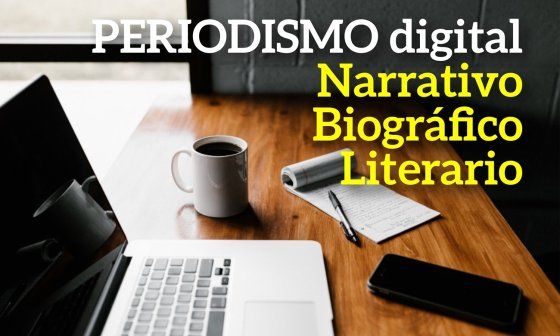Diseño. Periodismo digital. Géneros narrativos biográficos literarios
