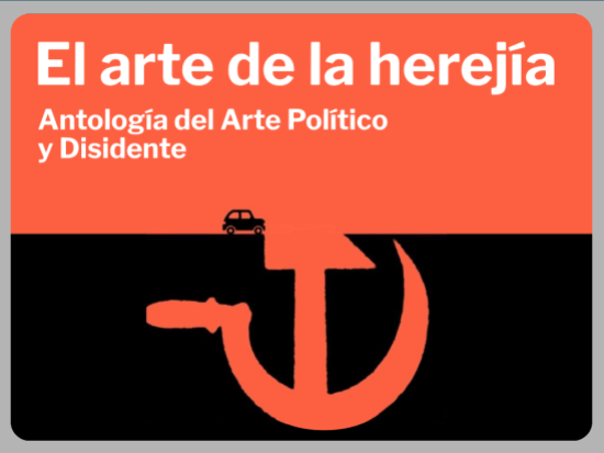 Portada de El arte de la herejía, antología del Arte Político y Disidente. Cartel de Gorky