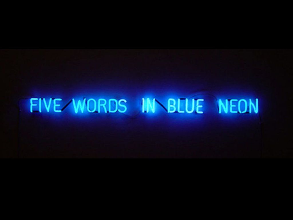     "Cinco palabras en neón azul" ("Five Words in Blue Neon"), 1965.   |  Img: Joseph Kosuth