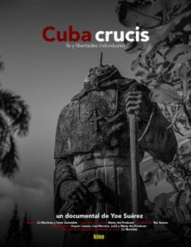 Cartel del documental “Cuba crucis: fe y libertades individuales”, de Yoe Suárez.”.