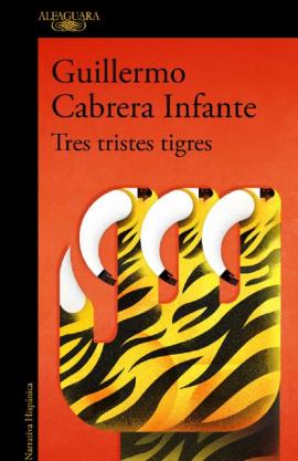 Tres tristes tigres Alfaguara