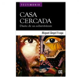 "Casa cercada. Diario de un sobreviviente"